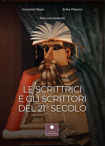 Le scrittrici e gli scrittori del 21° secolo  - Libro Casa Editrice il Filo di Arianna 2021, Percorsi letterari | Libraccio.it