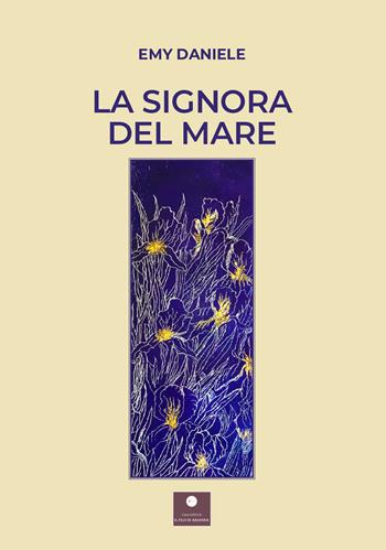 La signora del mare - Emy Daniele - Libro Casa Editrice il Filo di Arianna 2021, Testi teatrali | Libraccio.it