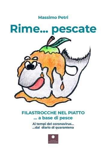 Rime... pescate. Filastrocche nel piatto - Massimo Petri - Libro Casa Editrice il Filo di Arianna 2021, Favole e fiabe | Libraccio.it