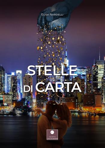 Stelle di carta - Elisa Nardelli - Libro Casa Editrice il Filo di Arianna 2021, Narrativa per ragazzi | Libraccio.it