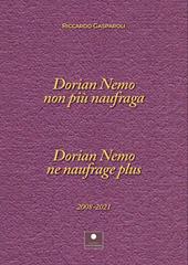 Dorian nemo non più naufraga-Dorian nemo ne naufrage plus 2008-2021. Ediz. bilingue