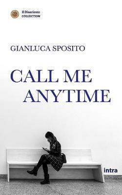 Call me anytime - Gianluca Sposito - Libro Intra 2021, Il disoriente | Libraccio.it