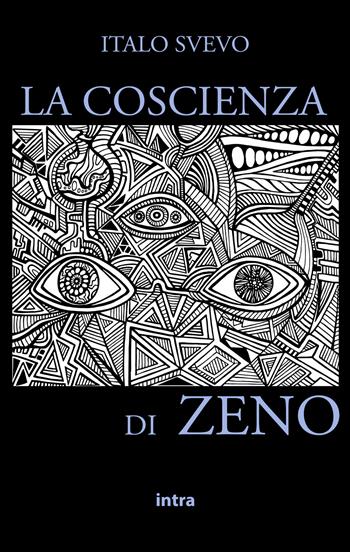 La coscienza di Zeno - Italo Svevo - Libro Intra 2021, Il disoriente | Libraccio.it