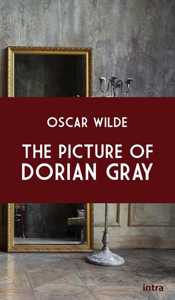 The picture of Dorian Gray - Oscar Wilde - Libro Intra 2021, Il disoriente | Libraccio.it