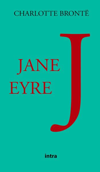 Jane Eyre - Charlotte Brontë - Libro Intra 2021, Il disoriente | Libraccio.it