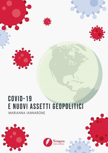 Covid-19 e nuovi assetti geopolitici - Marianna Iannarone - Libro Tempra 2020 | Libraccio.it