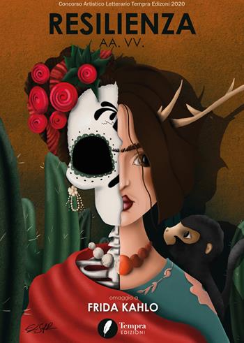 Resilienza. Omaggio a Frida Kahlo. Ediz. illustrata  - Libro Tempra 2020 | Libraccio.it