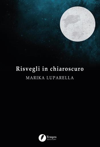 Risvegli in chiaroscuro - Marika Luparella - Libro Tempra 2021 | Libraccio.it