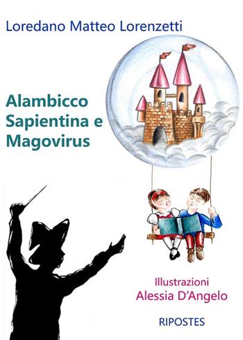 Alambicco, Sapientina e Magovirus - Loredano Matteo Lorenzetti - Libro Ripostes 2020 | Libraccio.it