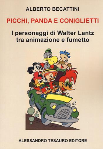 Picchi panda e coniglietti. I personaggi di Walter Lantz tra animazione e fumetto - Alberto Becattini - Libro Ripostes 2020 | Libraccio.it