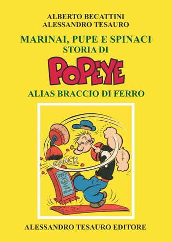 Marinai, pupe e spinaci. Storia di Popeye alias Braccio di Ferrro - Alberto Becattini, Alessandro Tesauro - Libro Ripostes 2021 | Libraccio.it