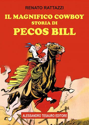 Il magnifico cowboy. Storia di Pecos Bill - Renato Rattazzi - Libro Ripostes 2022 | Libraccio.it