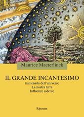 Il grande incantesimo. Immensità dell'universo. La nostra terra. Influenze sideree