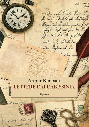 Lettere dall'Abissinia - Arthur Rimbaud - Libro Ripostes 2022 | Libraccio.it