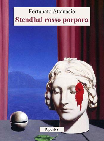 Stendhal rosso porpora - Fortunato Attanasio - Libro Ripostes 2022 | Libraccio.it