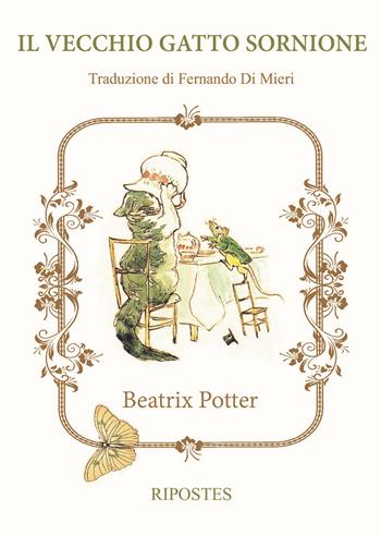 Il vecchio gatto sornione. Ediz. a colori - Beatrix Potter - Libro Ripostes 2022 | Libraccio.it