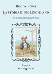 La storia di Pigling Bland. Ediz. illustrata