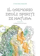 Il grimorio degli spiriti di natura. La magia del piccolo popolo