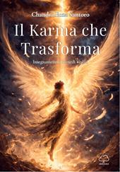 Il karma che trasforma. Insegnamenti e rimedi vedici