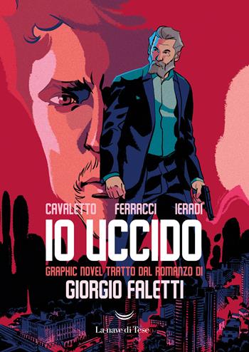Io uccido - Andrea Cavaletto, Giorgio Faletti - Libro La nave di Teseo O 2022 | Libraccio.it