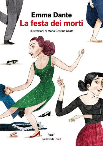 La festa dei morti - Emma Dante - Libro La nave di Teseo O 2023 | Libraccio.it