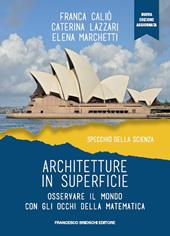 Architetture in superficie. Osservare il mondo con gli occhi della matematica