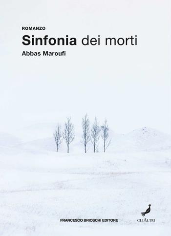 Sinfonia dei morti - Abbas Maroufi - Libro Brioschi 2023, GliAltri | Libraccio.it