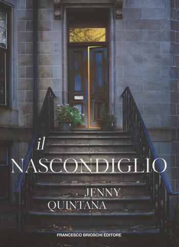 Il nascondiglio - Jenny Quintana - Libro Brioschi 2022 | Libraccio.it