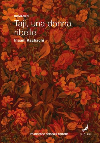 Taji, una donna ribelle - Inaam Kachachi - Libro Brioschi 2022, GliAltri | Libraccio.it
