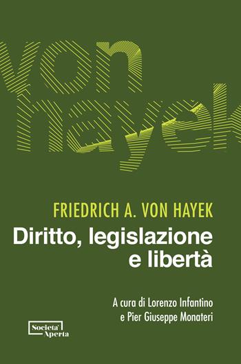 Diritto, legislazione e libertà - Friedrich A. von Hayek - Libro Edizioni Società Aperta 2022 | Libraccio.it