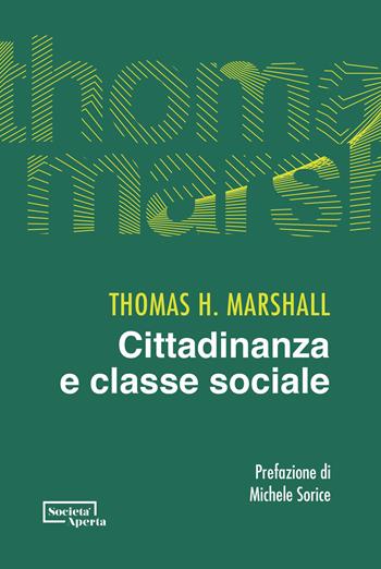 Cittadinanza e classe sociale - Thomas H. Marshall - Libro Edizioni Società Aperta 2023 | Libraccio.it