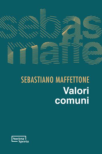Valori comuni - Sebastiano Maffettone - Libro Edizioni Società Aperta 2023 | Libraccio.it