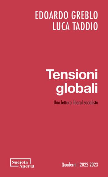 Tensioni globali. Una lettura liberal-socialista - Edoardo Greblo, Luca Taddio - Libro Edizioni Società Aperta 2023 | Libraccio.it
