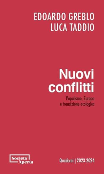 Nuovi conflitti. Populismo, Europa e transizione ecologica - Edoardo Greblo, Luca Taddio - Libro Edizioni Società Aperta 2025, Quaderni | Libraccio.it