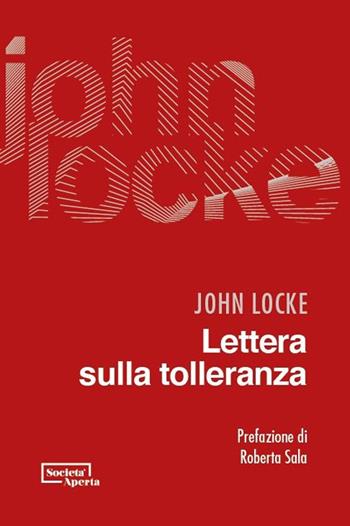 Lettera sulla tolleranza - John Locke - Libro Edizioni Società Aperta 2025 | Libraccio.it