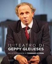 Il teatro di Geppy Gleijeses. Ediz. a colori