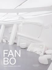 Fan Bo. Opere/Artworks 2015-2020. Ediz. italiana e inglese