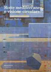 Rotte mediterranee e visione circolare. Ediz. illustrata
