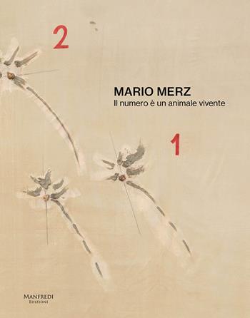 Mario Merz. Il numero è un animale vivente. Catalogo della mostra (Verona, 11 ottobre 2024-30 marzo 2025). Ediz. italiana e inglese  - Libro Manfredi Edizioni 2024 | Libraccio.it