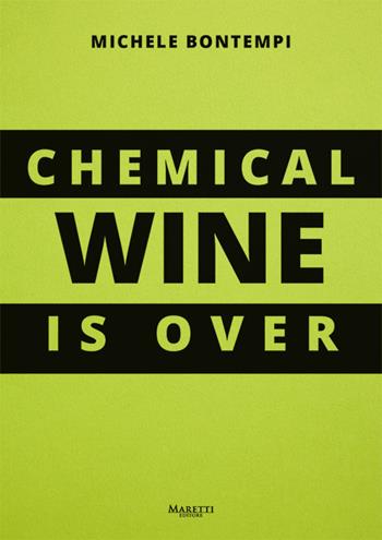 Chemical wine is over. Ediz. italiana - Michele Bontempi - Libro Manfredi Edizioni 2025 | Libraccio.it