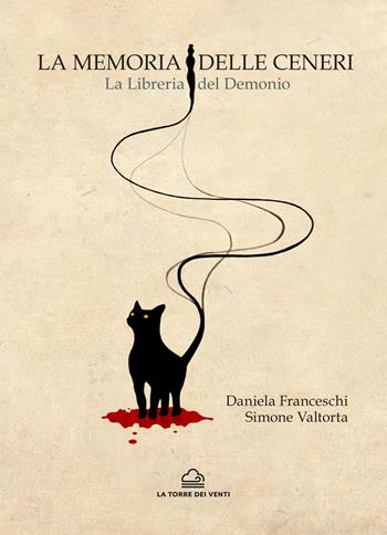 La memoria delle ceneri. La libreria del demonio - Simone Valtorta, Daniela Franceschi - Libro La Torre Nera 2020, Ostro | Libraccio.it