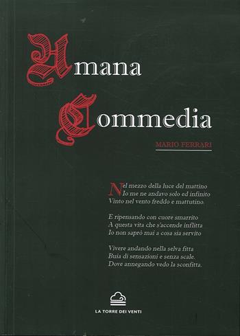 Umana commedia. 15.726 versi di ispirazione dantesca - Mario Ferrari - Libro La Torre Nera 2020, Apeliote | Libraccio.it