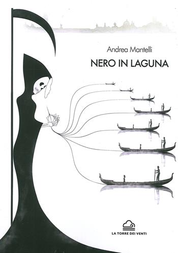 Nero in laguna - Andrea Mantelli - Libro La Torre Nera 2020, Ostro | Libraccio.it