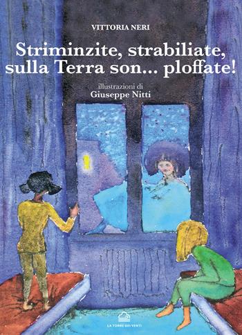 Striminzite, strabiliate sulla terra son... Ploffate! - Vittoria Neri - Libro La Torre Nera 2021, Neverìn | Libraccio.it