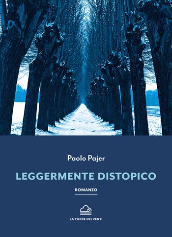 Leggermente distopico - Paolo Pajer - Libro La Torre Nera 2021, Borea | Libraccio.it