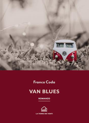Van blues - Franco Coda - Libro La Torre dei Venti 2021, Borea | Libraccio.it