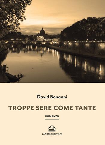 Troppe sere come tante - David Bonanni - Libro La Torre Nera 2022, Borea | Libraccio.it