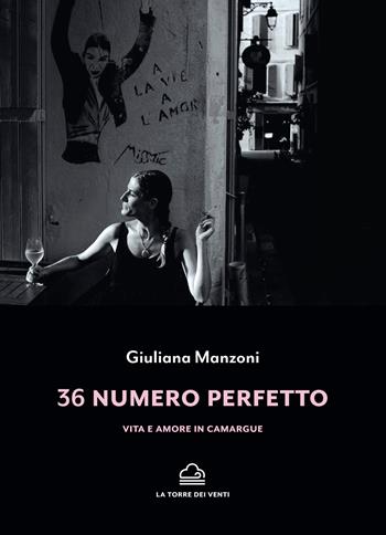 36 numero perfetto - Giuliana Manzoni - Libro La Torre Nera 2022, Borea | Libraccio.it