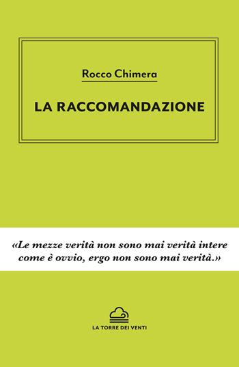 La raccomandazione - Rocco Chimera - Libro La Torre Nera 2022 | Libraccio.it