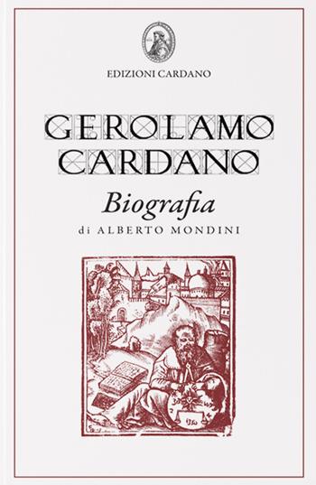 Gerolamo Cardano. Biografia - Alberto Mondini - Libro Univers Edizioni 2021 | Libraccio.it
